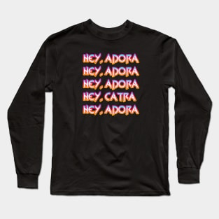 Hey, Catradora Long Sleeve T-Shirt